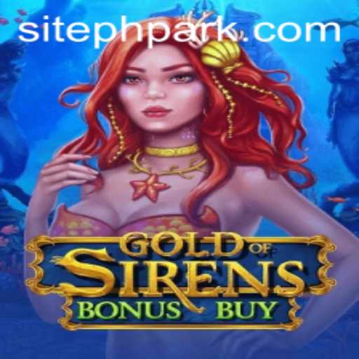Unveiling the Adventure: GoldofSirensBonusBuy with PHPARK
