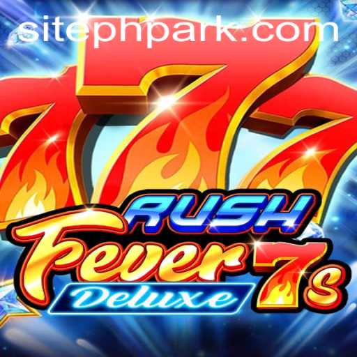 Exploring the Excitement of RushFever7sDeluxe: Unveiling the PHPARK Experience