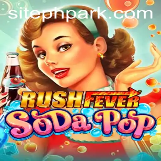 Dive into the Thrilling World of RushFeverSodaPop: A Complete Guide